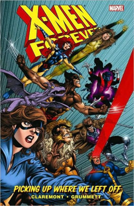 X-Men Forever - Volume 1: Picking Up Where We Left Off
