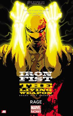 Iron Fist: The Living Weapon Volume 1: Rage