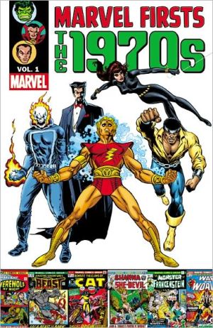 Marvel Firsts: The 1970s Volume 1