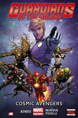 Guardians of the Galaxy by Bendis, Volume 1: Cosmic Avengers