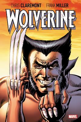 Wolverine by Claremont & Miller