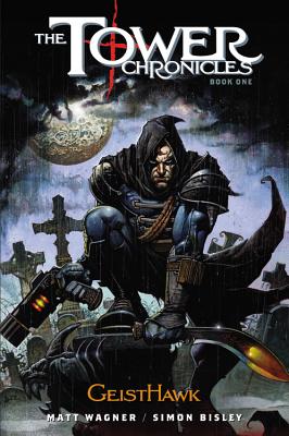 The Tower Chronicles: Geisthawk, Volume 1