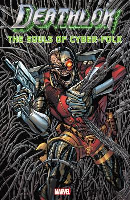 Deathlok: The Souls of Cyber-Folk