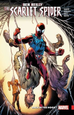 Ben Reilly: Scarlet Spider Vol. 1: Back in the Hood