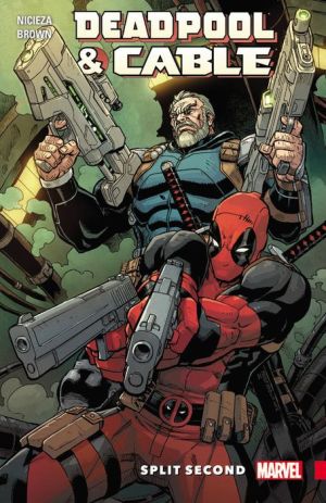 Deadpool & Cable: Split Second