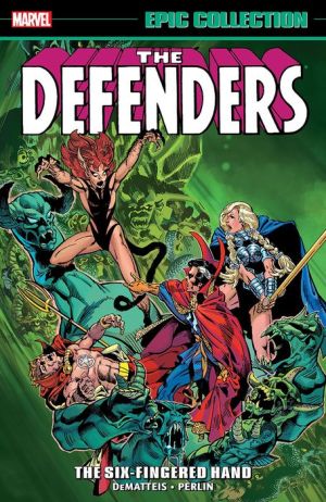 Defenders Epic Collection: The Six-Fingered Hand Saga