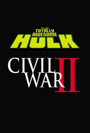 The Totally Awesome Hulk Vol. 2: Civil War II
