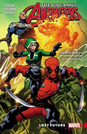 Uncanny Avengers: Unity Vol. 1: Lost Future