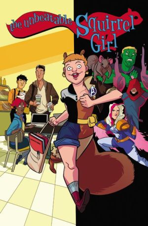 The Unbeatable Squirrel Girl Vol. 3: Squirrel, You Really Got Me Now