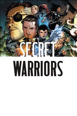 Secret Warriors: The Complete Collection Volume 1