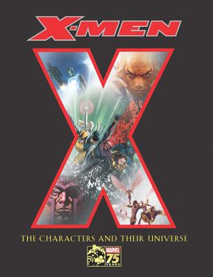 X-Men: The Characters and Their Universe