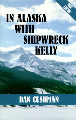 In Alaska with Shipwreck Kelly