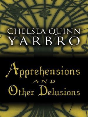 Apprehensions and Other Delusions