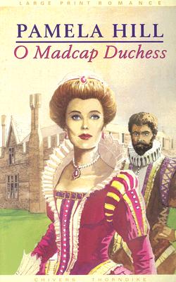 O Madcap Duchess