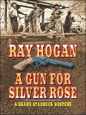 A Gun for Silver Rose