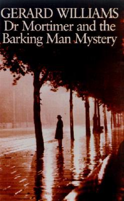 Dr. Mortimer and the Barking Man Mystery