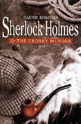 Sherlock Holmes and the Crosby Murder