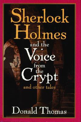 Sherlock Holmes and the Voice from the Crypt: And Other Tales