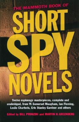 The Mammoth Book of Short Spy Novels: 12 Espionage Masterpieces