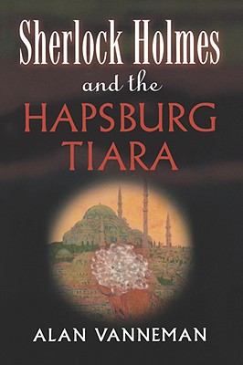 Sherlock Holmes and the Hapsburg Tiara