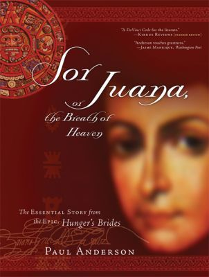 Sor Juana or the Breath of Heaven