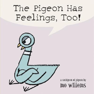 The Pigeon Has Feelings Too!