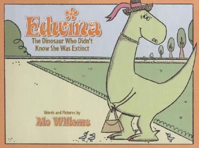 Edwina, the Dinosaur Who Didn't Know She Was Extinct