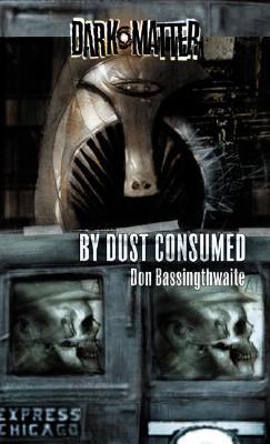 By Dust Consumed