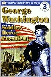 George Washington: Soldier, Hero, President