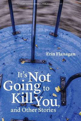 It's Not Going to Kill You, and Other Stories