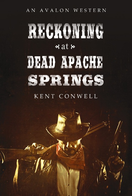 Reckoning at Dead Apache Springs