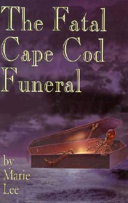 The Fatal Cape Cod Funeral