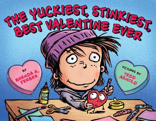 The Yuckiest, Stinkiest, Best Valentine Ever