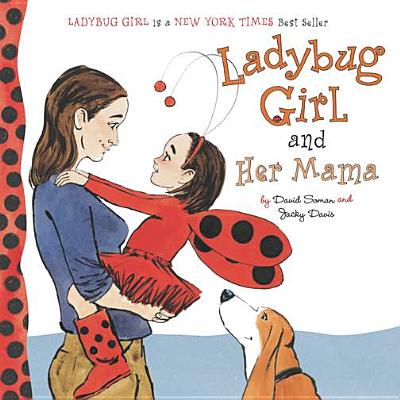 Ladybug Girl and Her Mama