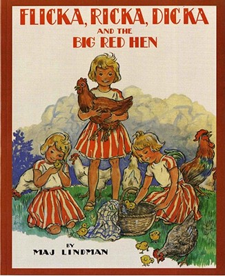 Flicka, Ricka, Dicka and the Big Red Hen