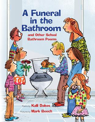 A Funeral in the Bathroom: And Other School Poems