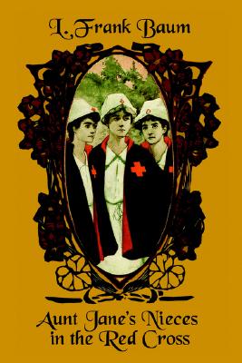 Aunt Jane's Nieces In The Red Cross