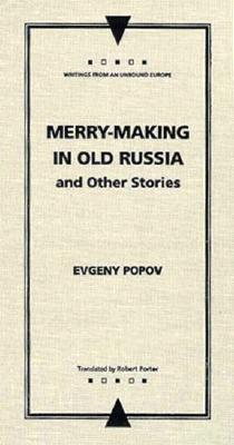 Merry-Making in Old Russia: And Other Stories
