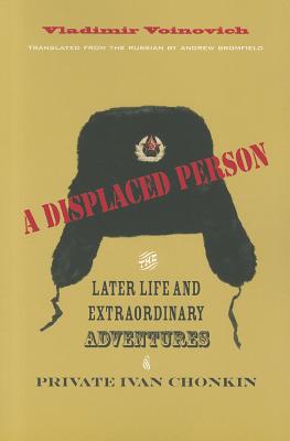A Displaced Person: The Later Life and Extraordinary Adventures of Private Ivan Chonkin