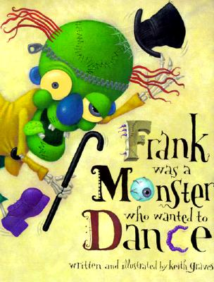 Frank Was a Monster Who Wanted to Dance