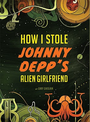 How I Stole Johnny Depp's Alien Girlfriend