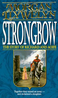 Strongbow: The Story of Richard and Aoife