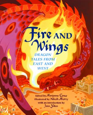 Fire and Wings: Dragon Tales from East and West