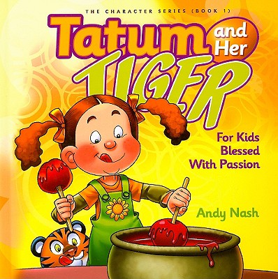 Tatum and Her Tiger: For Kids Blessed with Passion