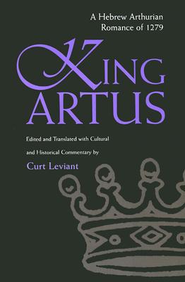 King Artus: A Hebrew Arthurian Romance of 1279