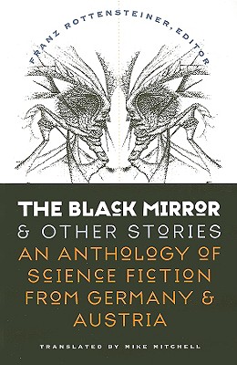 The Black Mirror and Other Stories: An Anthology of Science Fiction from Germany & Austria