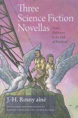 Three Science Fiction Novellas: From Prehistory to the End of Mankind
