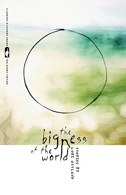 The Bigness of the World: Stories