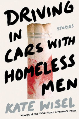 Driving in Cars with Homeless Men: Stories