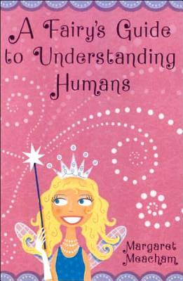 A Fairy's Guide to Understanding Humans